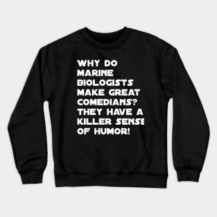 Funny marine biologist jokes Crewneck Sweatshirt